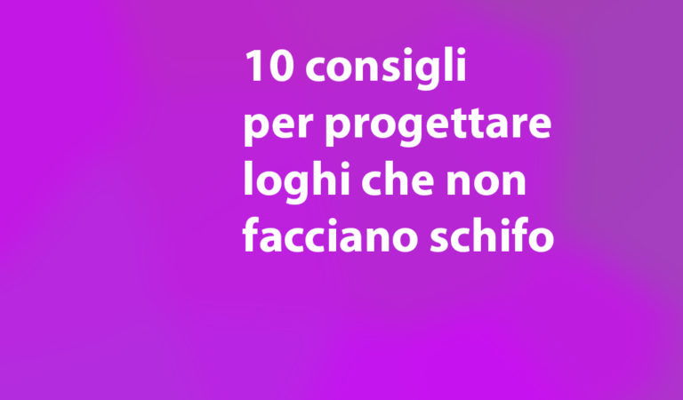 10 consigli per progettare loghi che non facciano schifo 10 consigli per progettare loghi che non facciano schifo