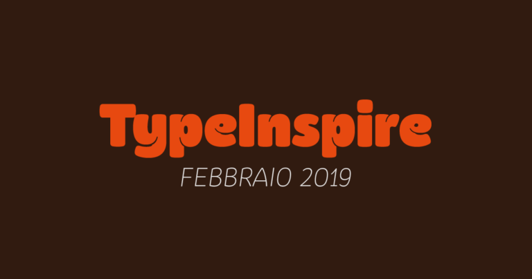 Typeinspire – Febbraio 2019