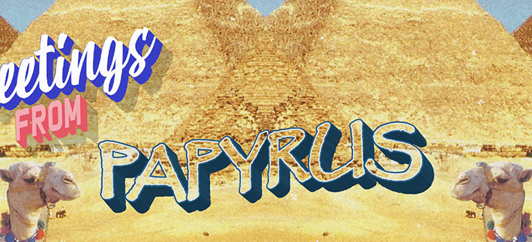 EPISODIO 1 – ELOGIO ALLA BRUTTEZZA TIPOGRAFICA AKA IL PAPYRUS EPISODIO 1 – ELOGIO ALLA BRUTTEZZA TIPOGRAFICA AKA IL PAPYRUS