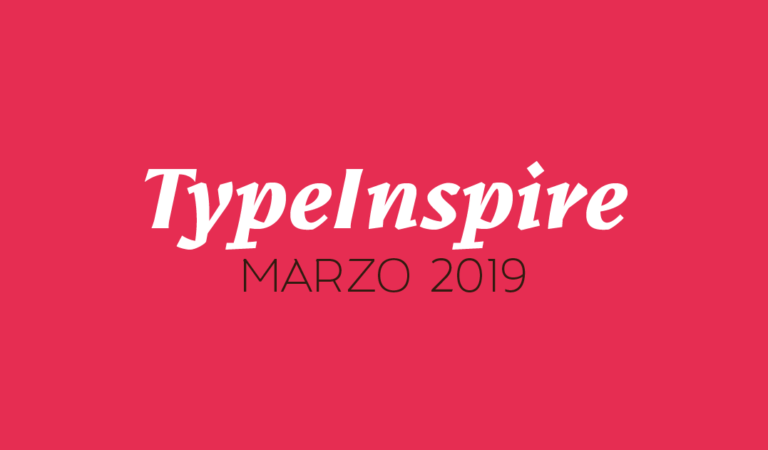 Typeinspire – Marzo 2019 Typeinspire – Marzo 2019